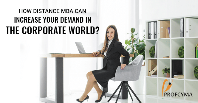 You are currently viewing How Distance MBA Can Increase Your Demand in the Corporate World?